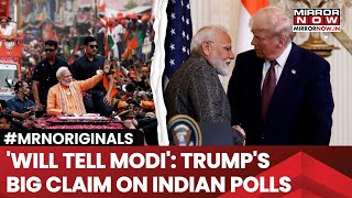 'Will Tell Modi': Trump's Explosive Claim On Indian Polls| Biden Tried To Influence Indian Election?