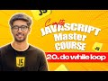 #20 What is while and do while loop in Javascript | Javascript Master Course in Hindi/Urdu