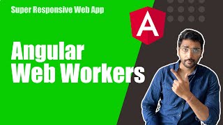 Super Responsive UI with Web Workers | Angular Tutorial