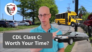 CDL Class C - Worth Your Time?