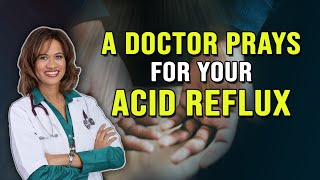 Powerful prayers to crush Acid Reflux: Listen and be healed.