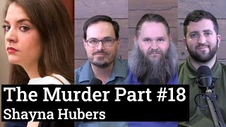 Shayna Hubers Case Analysis | The Murder Part #18