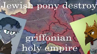 Abba Povner destroy the griffon empire FOREVER! Equestria at war Hearts of Iron 4