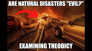 Why Does God Allow all this Evil? Theodicy