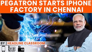 Pegatron starts iPhone factory in Chennai | Headline Classroom | In Hindi