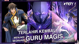 TERLAHIR KEMBALI MENJADI SEORANG GURU MAGIS ❗ Part 1 ❗ Alur Cerita Manhwa Terbaru