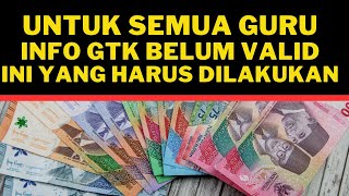 🔴 PENTING!! UNTUK SEMUA GURU INFO GTK BELUM VALID INI YANG HARUS DILAKUKAN GURU CEK SEGERA