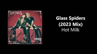 Hot Milk - Glass Spiders (2023 Mix) [CD Quality]