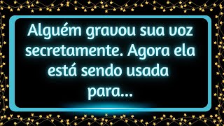 Alguém gravou sua voz secretamente. Agora ela está sendo usada para...