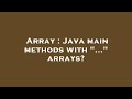 Array : Java main methods with 