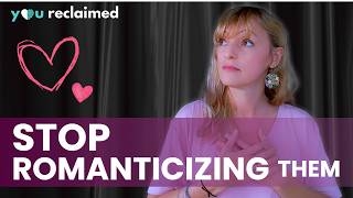 Stop Romanticizing Them: End Romantic Obsession (Limerence)