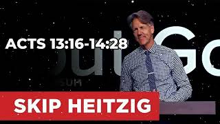 Acts 13:16-14:28 - Skip Heitzig Message