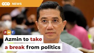 Azmin says he’s hitting the pause button in politics