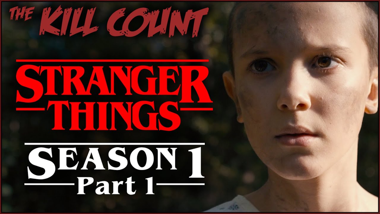 Stranger Things: Season 1 (2016) [PART 1 of 2] KILL COUNT