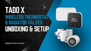 Tado X - Wireless Thermostat and Radiator Valve Unboxing and Setup