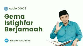 Gema Istighfar Berjamaah #KuliahWisataHati