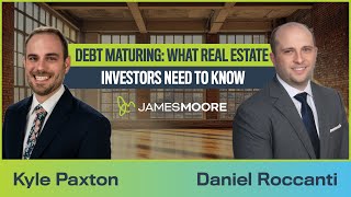 Debt Maturing: What Real Estate Investors Need to Know