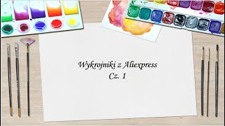 Wykrojniki z Aliexpress cz. 1