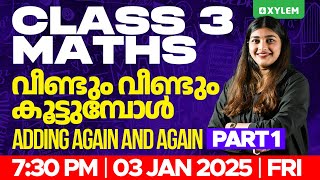 Class 3 Maths | Adding Again and Again: Part-1 | Xylem Class 3