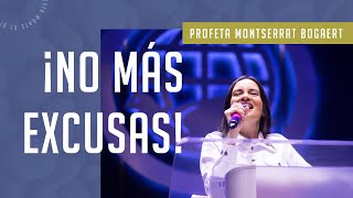 ¡No más excusas! - Profeta Montserrat Bogaert, Iglesia Monte de Dios