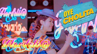 FLORDELÍA   OYE CHOLITA  (en vivo 2023)