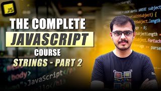 Lecture 15: Strings in Javascript - Part 2