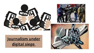 Journalism under digital siege || Digital journalism || Journalism || Journalism under digital ||