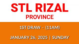 STL Rizal Province 1st draw result today 11AM draw result morning January 26, 2025 Sunday