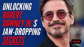 Unlocking Robert Downey Jr.'s Jaw-Dropping Secrets #top10 #2023