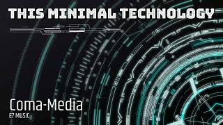 Coma-Media - This Minimal Technology