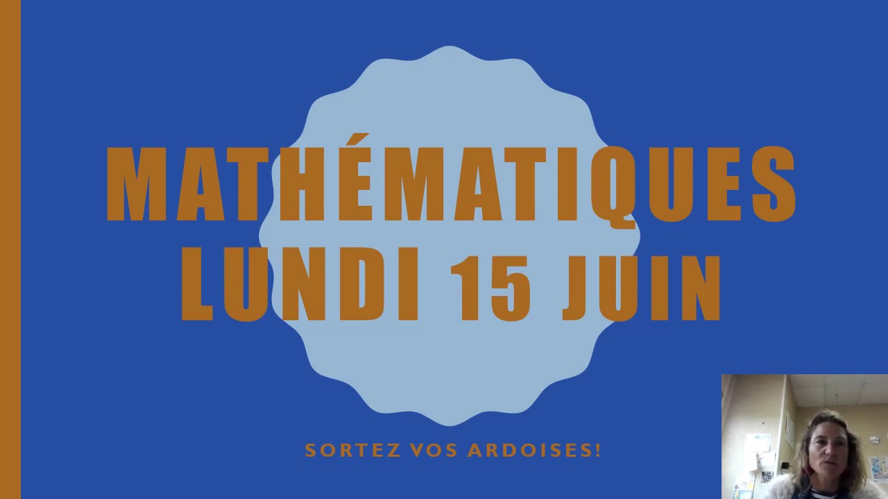 Mathématiques Lundi 15 Juin - YouTube