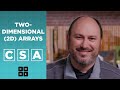 CSA: Two-Dimensional (2D) Arrays