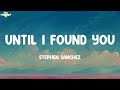 Until I Found You - Stephen Sanchez (Lyrics) | Taylor Swift, Ed Sheeran,...