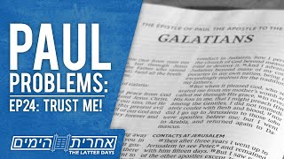 Paul Problems — EP24: Trust Me! — Why Did Paul Continually Need to Tell People He Wasn't Lying?