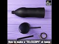 how to make a telescope at home science experiments working model use of waste plastic bottles