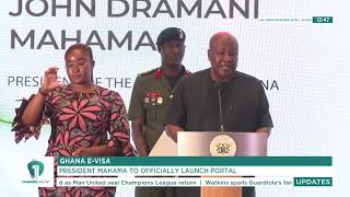 [WATCH]: President Mahama Officially Launches Ghana’s Electronic Visa (e-Visa) Portal