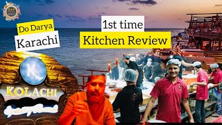 KOLACHI Restaurant Do Darya Karachi | First time Full Kitchen Review | #emaar #etr #kolachi #dodarya