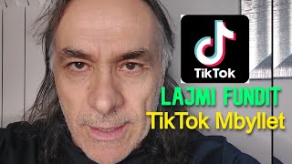 LAJMI FUNDIT😎 MBYLLET TikTok, POR DEGJOJENI..🌍