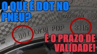 O que é DOT do pneu? É o prazo de validade!