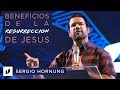 BENEFICIOS DE LA RESURRECCIÓN DE JESÚS - SERGIO HORNUNG