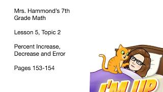 Lesson 5, Topic 2 Percent Increase, Decrease and Error (p 153-154)