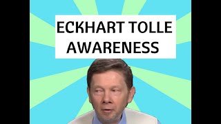 ECKHART TOLLE ANSWERS WHAT IS AWARENESS