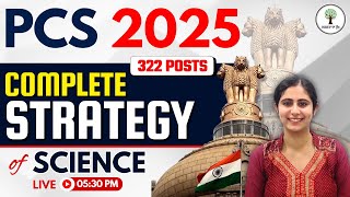 PCS 2025 | 322 Posts | Complete Strategy of Science | Yashwini Ma'am