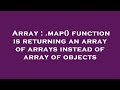 Array : .map() function is returning an array of arrays instead of array of objects