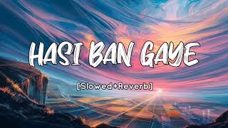 Hasi ban gaye song (slowed and reverb) lofi remix song || fellings at night || #song #hindi #lofi
