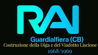 Guardialfiera (CB) - Costruzione della Diga e del Viadotto Liscione - 1968/1969