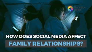 How does social media affect family relationships?
