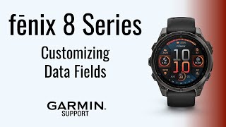 fēnix® 8 Series | Customizing Data Fields | Garmin Support