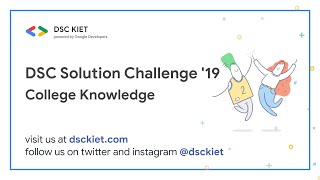 DSC Solution Challenge 2019 || College Knowledge