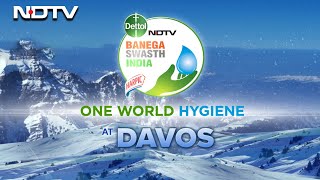 Dettol Banega Swasth India At Davos: Transforming Global Health